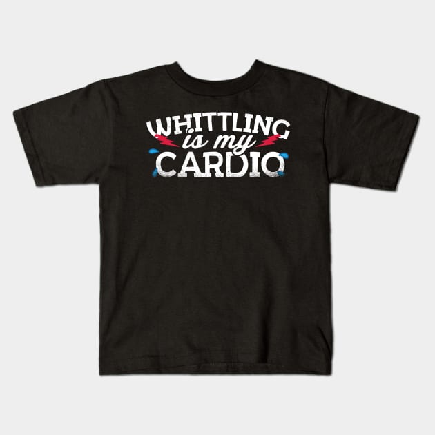 Whittling Is My Cardio Kids T-Shirt by thingsandthings